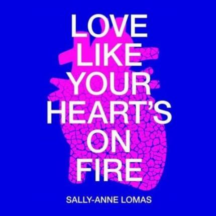 Love Like Your Heart’s On Fire