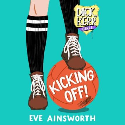 Kicking Off: Dick, Kerr Girls