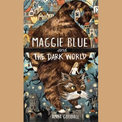 Maggie Blue and the Dark World: Shortlisted for the 2021 COSTA Children’s Book Award