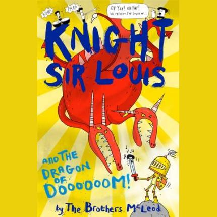 Knight Sir Louis and the Dragon of Doooooom!