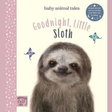 Goodnight, Little Sloth: Simple stories sure to soothe your little one to sleep