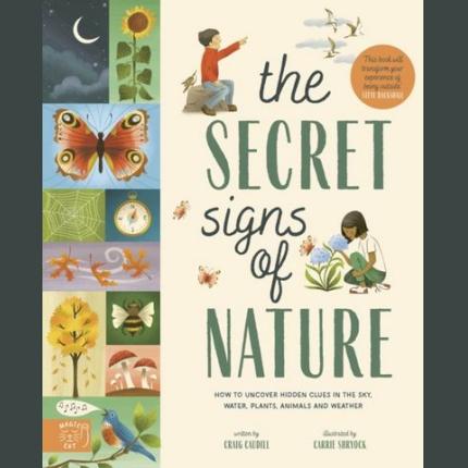 The Secret Signs of Nature: How to uncover hidden clues in the sky, water, plants, animals and weather