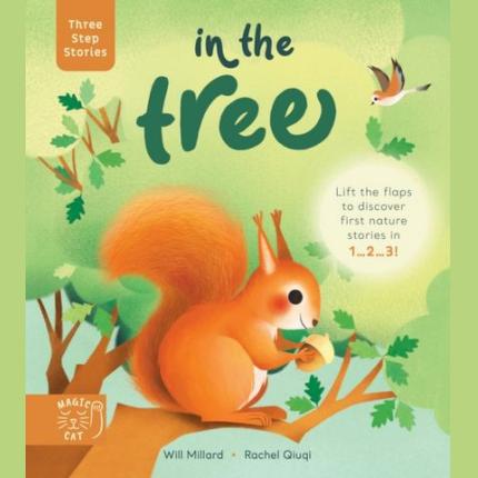 Three Step Stories: In the Tree: Lift the flaps to discover first nature stories in 1… 2… 3!