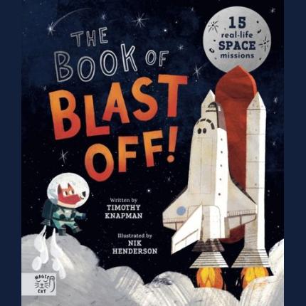 The Book of Blast Off!: 15 Real-Life Space Missions