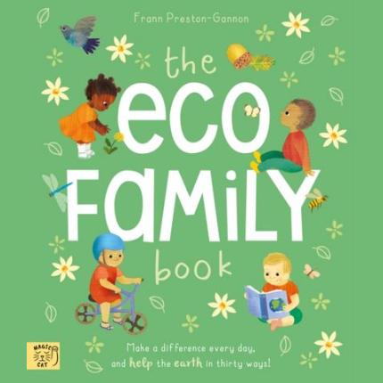 The Eco Family Book: A First Introduction to Living Sustainably