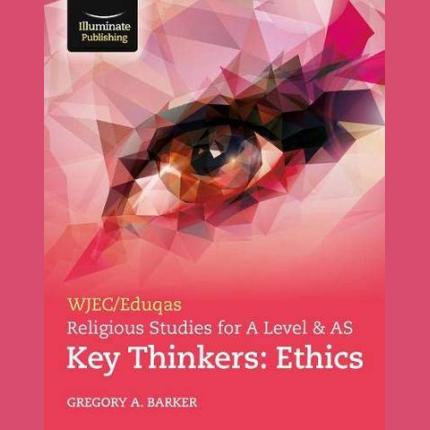 WJEC/Eduqas Religious Studies for A Level & AS Key Thinkers: Ethics