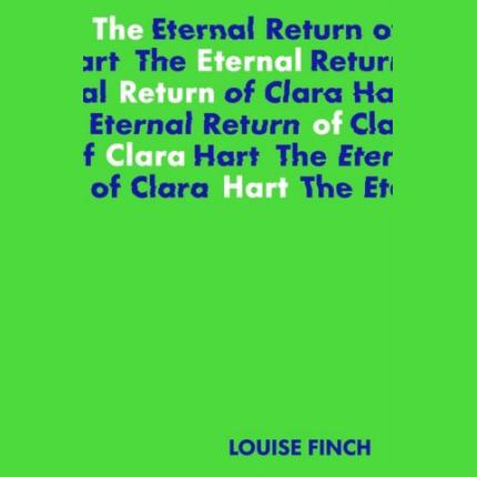 The Eternal Return of Clara Hart