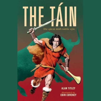 The Tain: The Great Irish Battle Epic