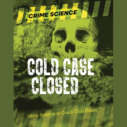 Cold Case Closed: Using Science to Crack Cold Cases