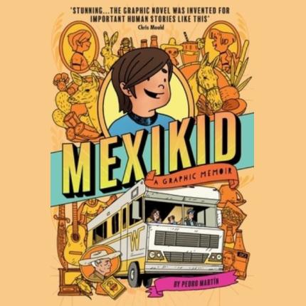Mexikid: A Graphic Memoir