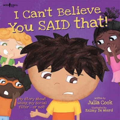 I Can’t Believe You Said That!: My Story About Using My Social Filter.or Not!