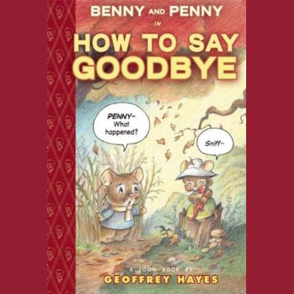 TOON Books Level 2: Benny and Penny in ‘How To Say Goodbye’