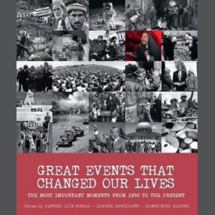 Great Events that Changed Our Lives: The Most Important Moments from 1950 to the Present